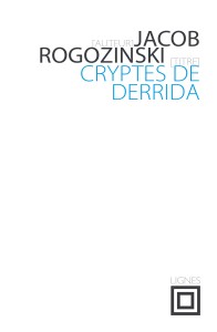 "Cryptes de Derrida", Jacob Rogozinski