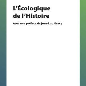 [Parution] « L’Écologique de l’Histoire », Valentin Husson