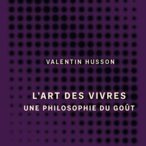 [Parution] « L’art des vivres. Une philosophie du goût », Valentin Husson